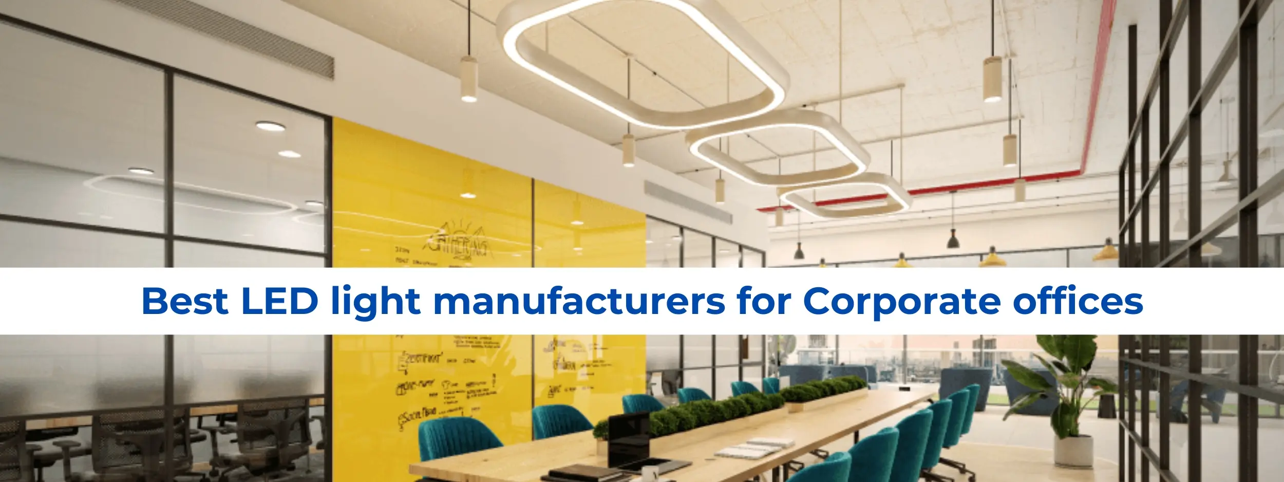 Best LED light manufacturers for Corporate offices